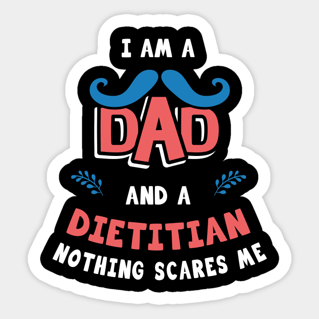 I'm A Dad And A Dietitian Nothing Scares Me Sticker by Parrot Designs